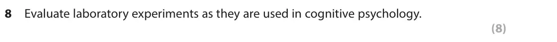 June 2024 AS Paper 1, question 8: Evaluate laboratory experiments as they are used in cognitive psychology. (8)