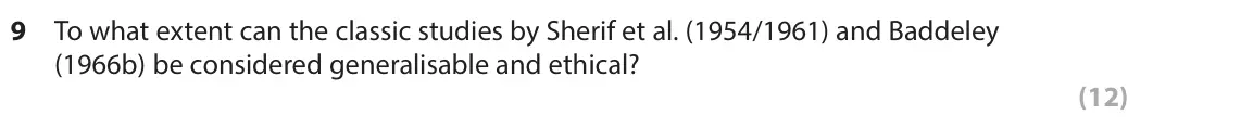 June 2024 AS Paper 1, question 9: To what extent can the classic studies by Sherif et al. (1954/1961) and Baddeley (1966b) be considered generalisable and ethical? (12)