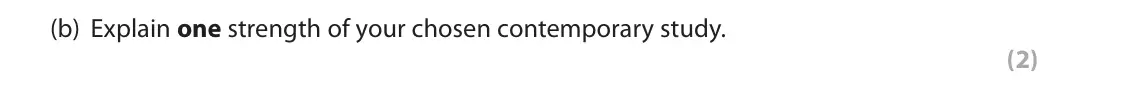 October 2020 AS Paper 1, question 2(b): Explain one strength of your chosen contemporary study. (2) 2 In social psychology, you will have learned about one of the following contemporary studies: • Bur