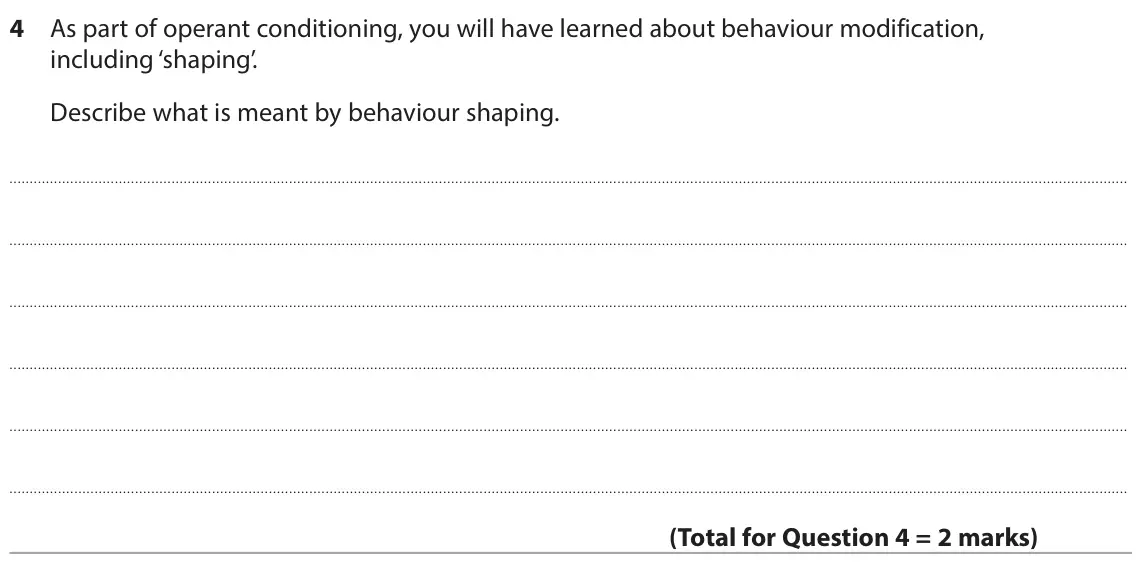 June 2024 AS Paper 2, question 4: As part of operant conditioning, you will have learned about behaviour modification, including ‘shaping’. Describe what is meant by behaviour shaping.