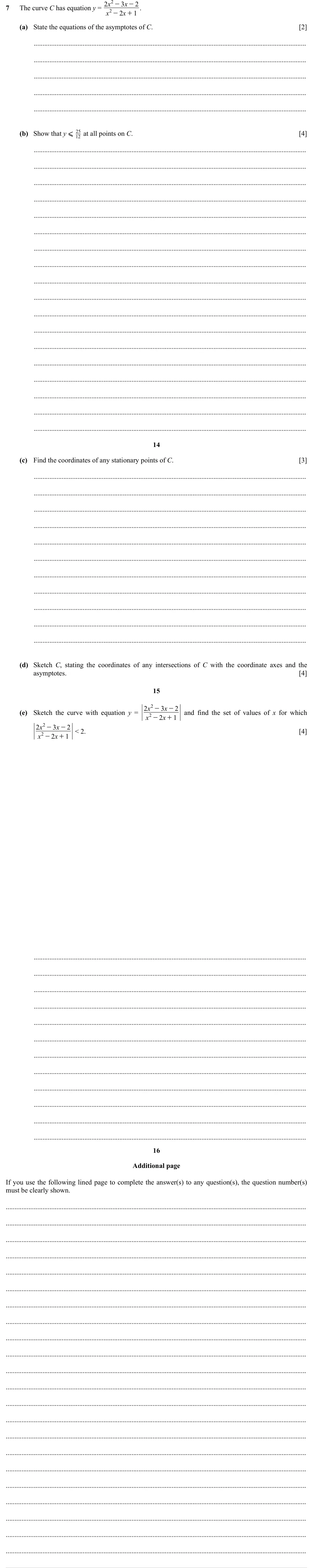 Specimen Paper 1, question 7: x 2 - 3 x - 2 7 The curve C has equation y = x . 2 - 2 x + 1 (a) State the equations of the asymptotes of C. [2] (b) Show that y ⩽ 12 25 at all points on C. [4]