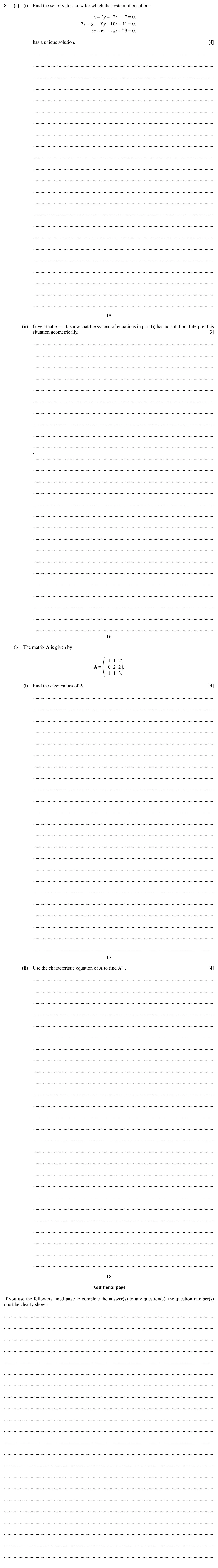 Specimen Paper 2, question 8: (a) (i) Find the set of values of a for which the system of equations x – 2y – 2z + 7 = 0, 2x + (a – 9)y – 10z + 11 = 0, 3x – 6y + 2az + 29 = 0, has a unique so