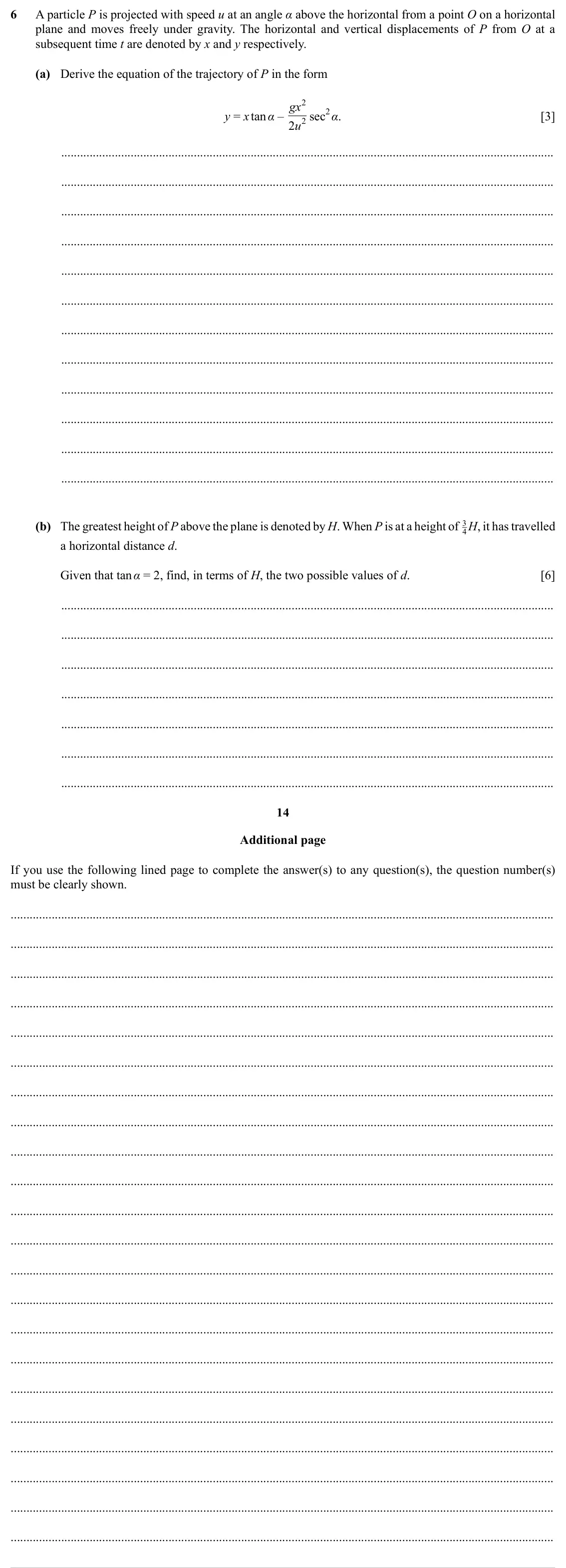 Specimen Paper 3, question 6: A particle P is projected with speed u at an angle α above the horizontal from a point O on a horizontal plane and moves freely under gravity. The horizontal an