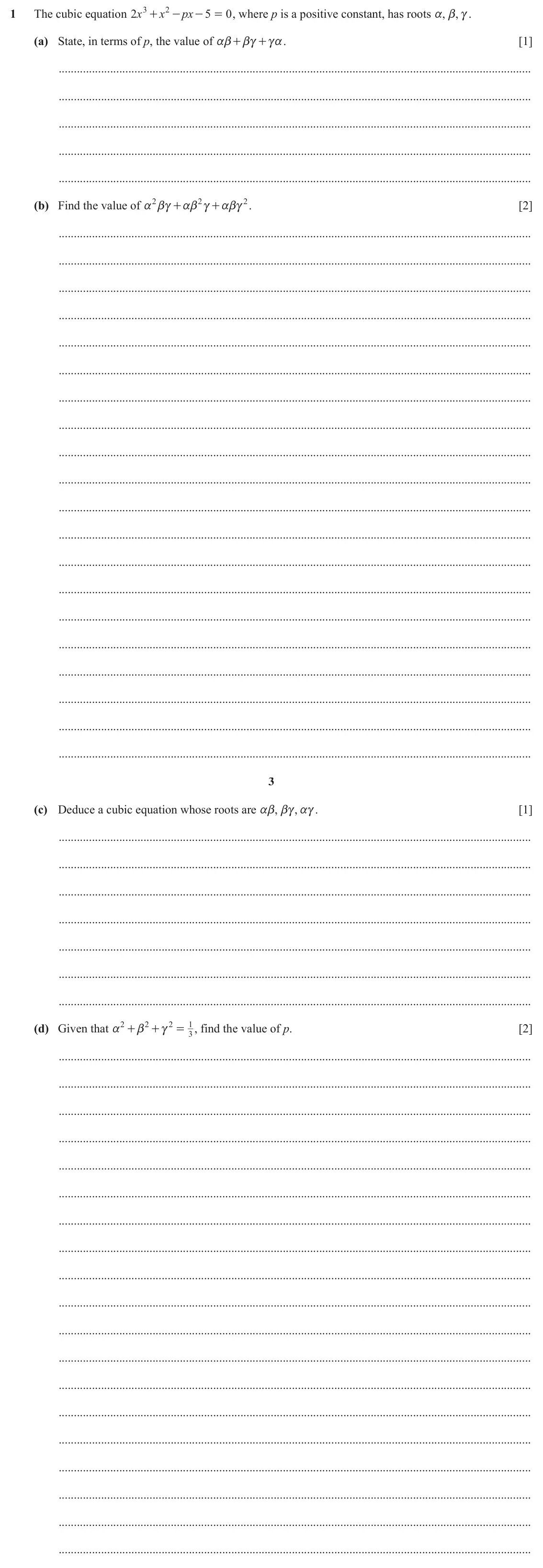June 2024 Paper 1, question 1: The cubic equation x 2 3 x 2 p x 5 0 , where p is a positive constant, has roots , a b c. , + - - = (a) State, in terms of p, the value of ab . [1] + bc + ca (b