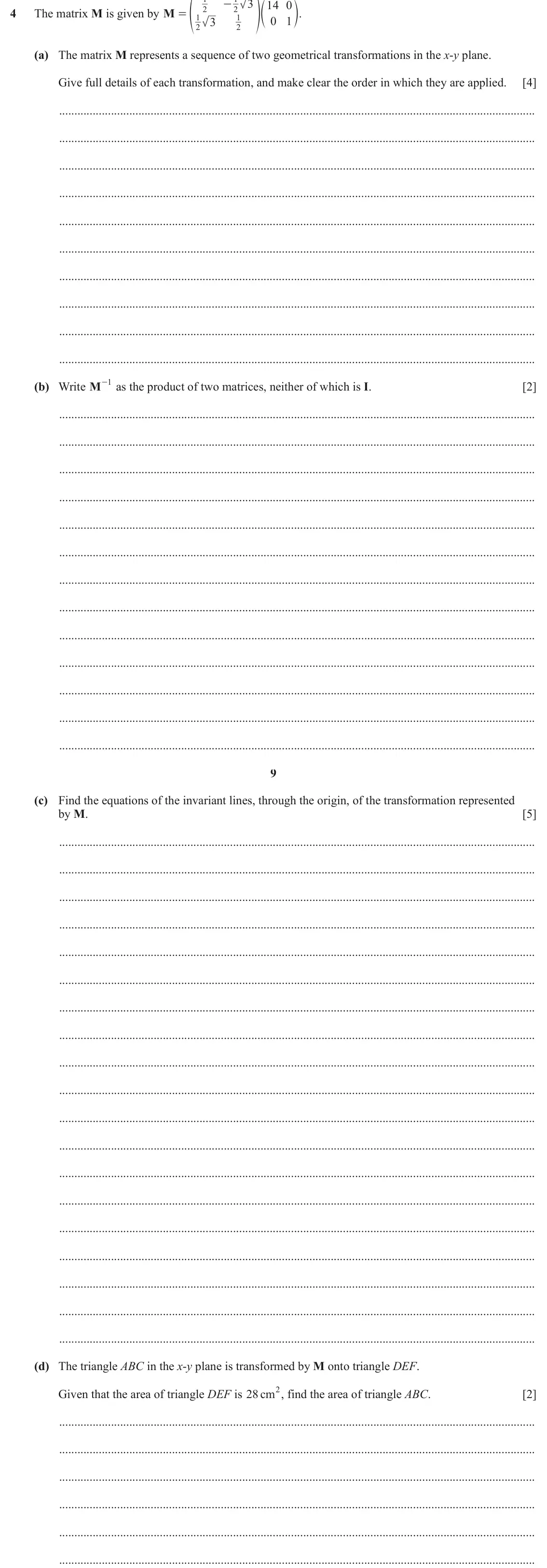 June 2024 Paper 1, question 4: f - 3 ep 14 0 o. 4 The matrix M is given by M 2 2 = 1 3 1 0 1 2 2 (a) The matrix M represents a sequence of two geometrical transformations in the x-y plane. Gi