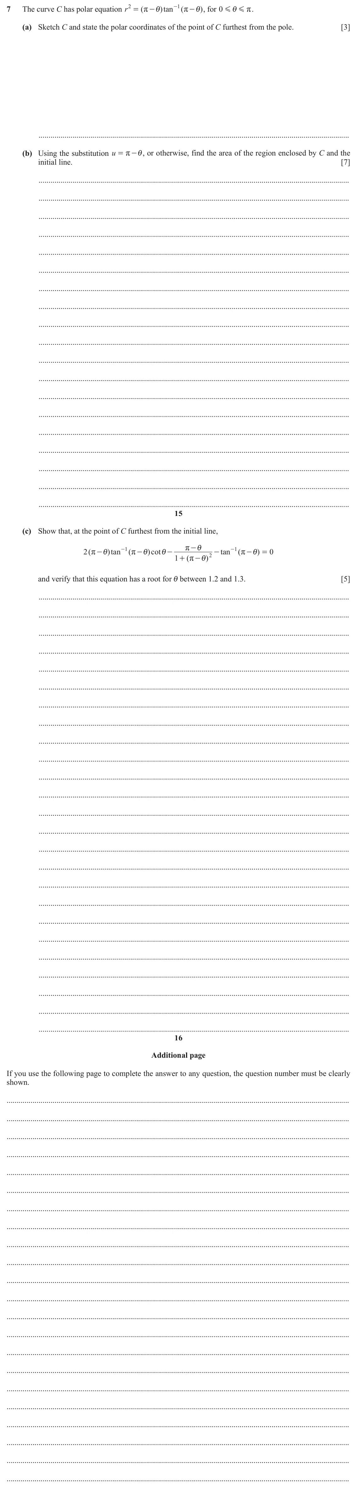 June 2024 Paper 1, question 7: The curve C has polar equation r2 ( ) tan - 1 ( ) , for 0 G . = r - i r - i i G r (a) Sketch C and state the polar coordinates of the point of C furthest from t