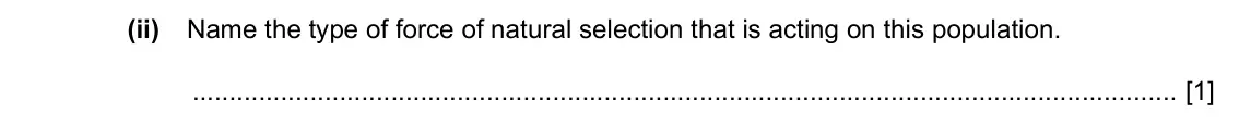 Specimen Paper 4, question 7(b)(ii): Name the type of force of natural selection that is acting on this population. [1]