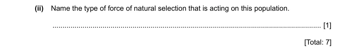 Specimen Paper 4, question 7(c)(ii): Name the type of force of natural selection that is acting on this population. [1] [Total: 7]