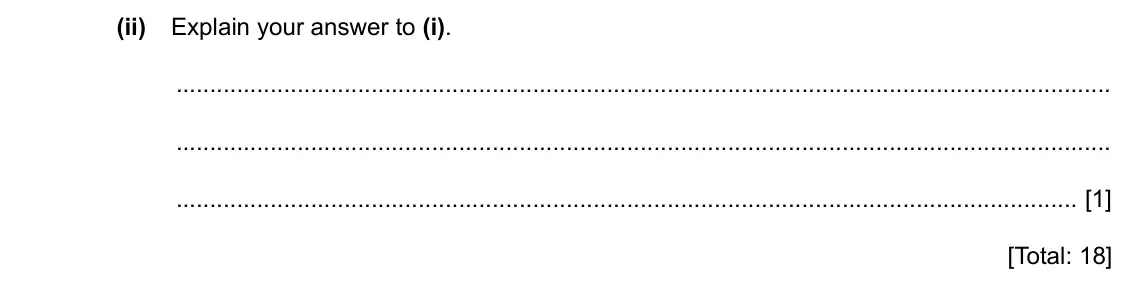 Specimen Paper 5, question 1(d)(ii): Explain your answer to (i). [1] [Total: 18]