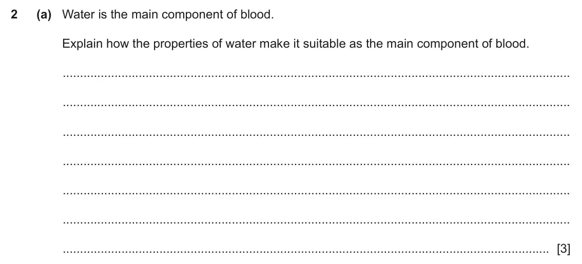 June 2024 Paper 2, question 2(a): Water is the main component of blood. Explain how the properties of water make it suitable as the main component of blood. [3]