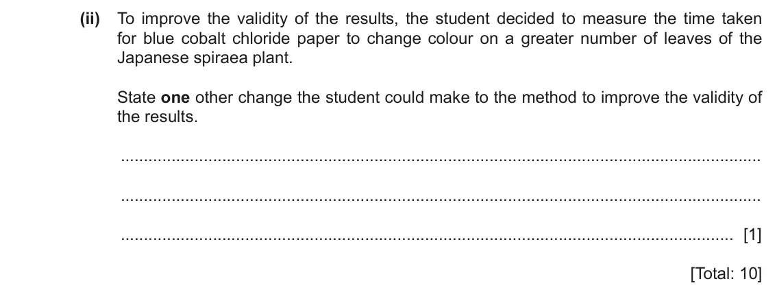 June 2024 Paper 5, question 1(b)(ii): To improve the validity of the results, the student decided to measure the time taken for blue cobalt chloride paper to change colour on a greater number of lea