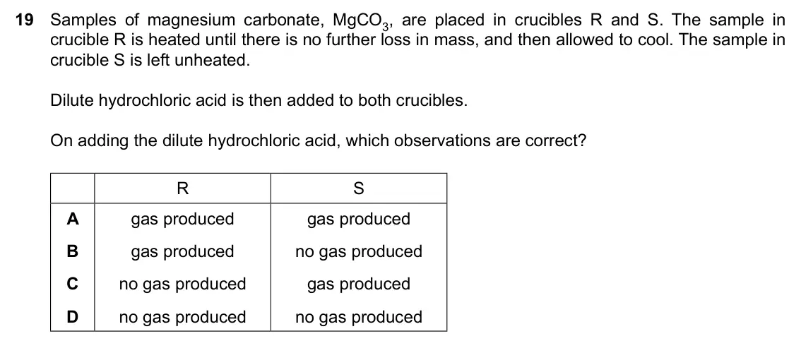 Specimen Paper 1, question 19: Samples of magnesium carbonate, MgCO3, are placed in crucibles R and S. The sample in crucible R is heated until there is no further loss in mass, and then allo