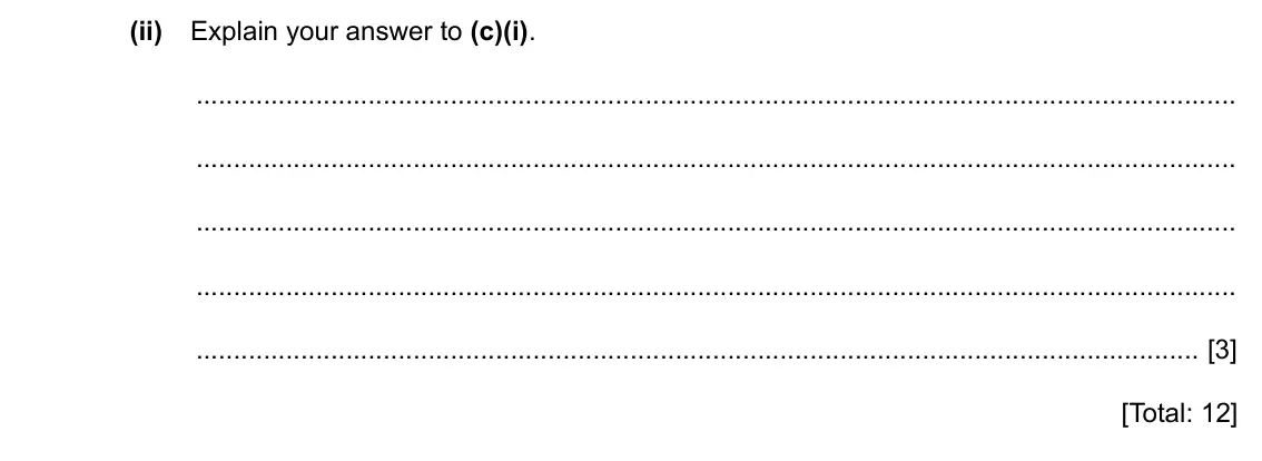 Specimen Paper 2, question 1(c)(ii): Explain your answer to (c)(i). [3] [Total: 12]
