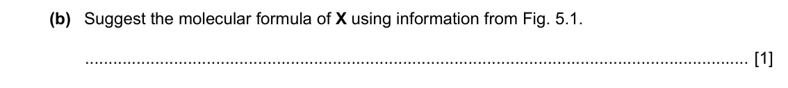 Specimen Paper 2, question 5(b): Suggest the molecular formula of X using information from Fig. 5.1. [1]