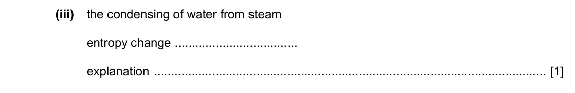 Specimen Paper 4, question 2(a)(iii): the condensing of water from steam entropy change explanation [1]