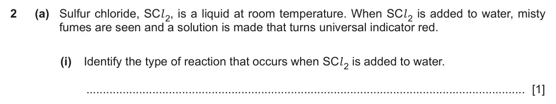 June 2024 Paper 2, question 2(a)(i): Identify the type of reaction that occurs when SCl 2 is added to water. [1]