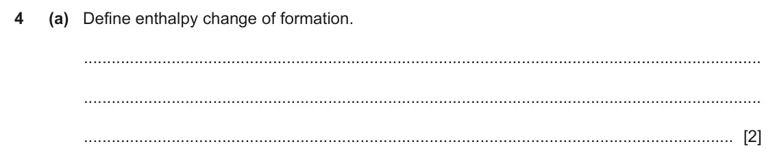 June 2024 Paper 2, question 4(a): Define enthalpy change of formation. [2]