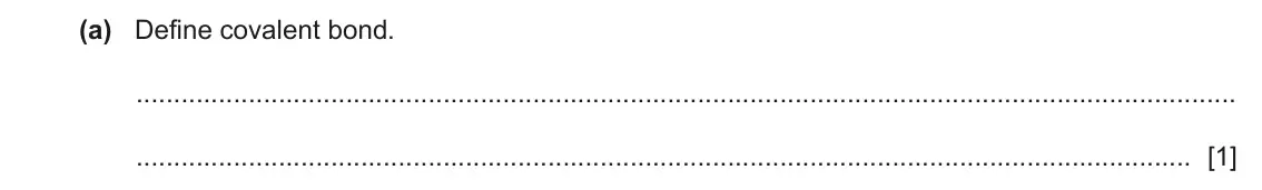 June 2024 Paper 2, question 5(a): Define covalent bond. [1]