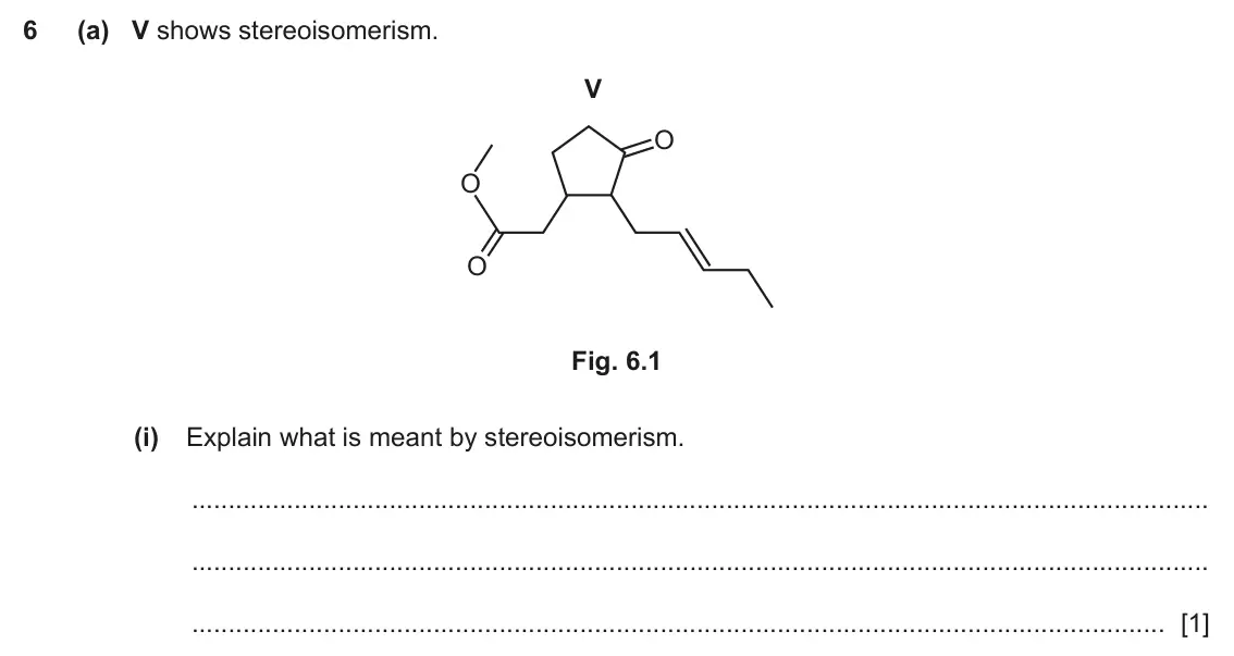June 2024 Paper 2, question 6(a)(i): Explain what is meant by stereoisomerism. [1]