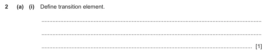 June 2024 Paper 4, question 2(a)(i): Define transition element. [1]