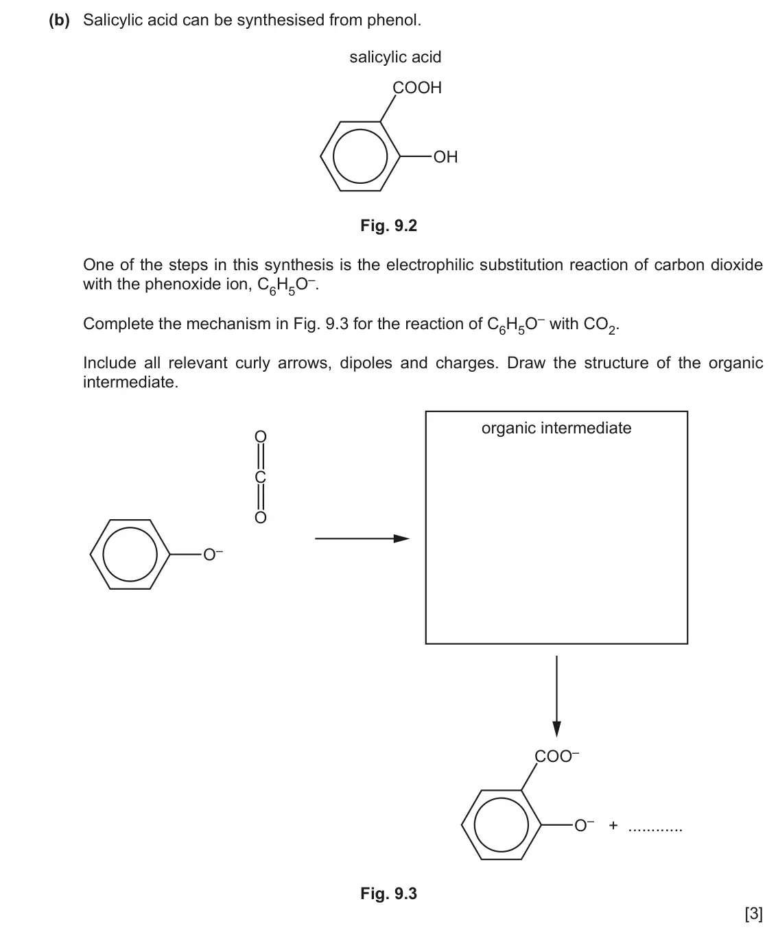 June 2024 Paper 4, question 9(b): Salicylic acid can be synthesised from phenol. salicylic acid COOH OH Fig. 9.2 One of the steps in this synthesis is the electrophilic substitution reaction of