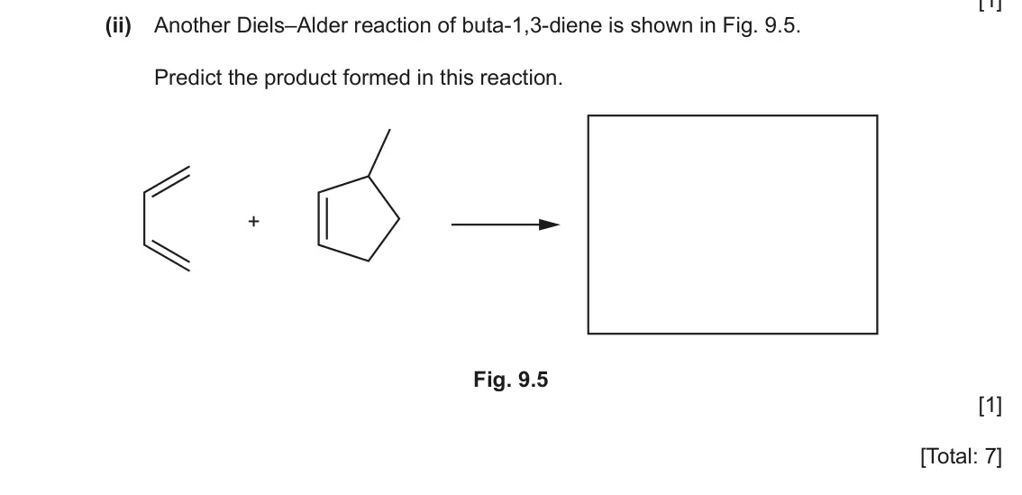 June 2024 Paper 4, question 9(c)(ii): Another Diels–Alder reaction of buta-1,3-diene is shown in Fig. 9.5. Predict the product formed in this reaction. + Fig. 9.5 [1] [Total: 7]