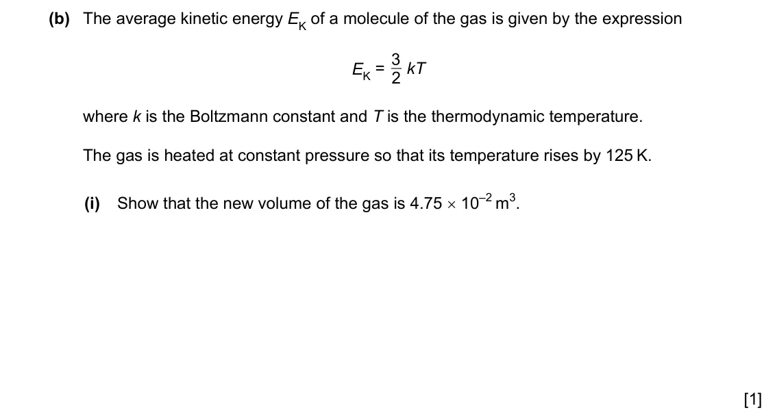 Specimen Paper 4, question 2(b)(i): Show that the new volume of the gas is 4.75 × 10–2 m3. [1]