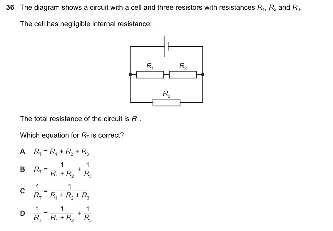 June 2024 Paper 1, question 36: The diagram shows a circuit with a cell and three resistors with resistances R1, R2 and R3. The cell has negligible internal resistance. R1 R2 R3 The total resi