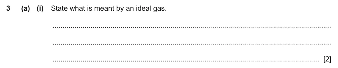 June 2024 Paper 4, question 3(a)(i): State what is meant by an ideal gas. [2]