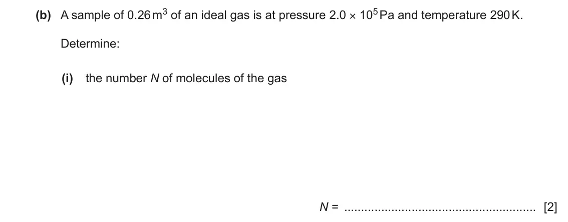 June 2024 Paper 4, question 3(b)(i): the number N of molecules of the gas N = [2]