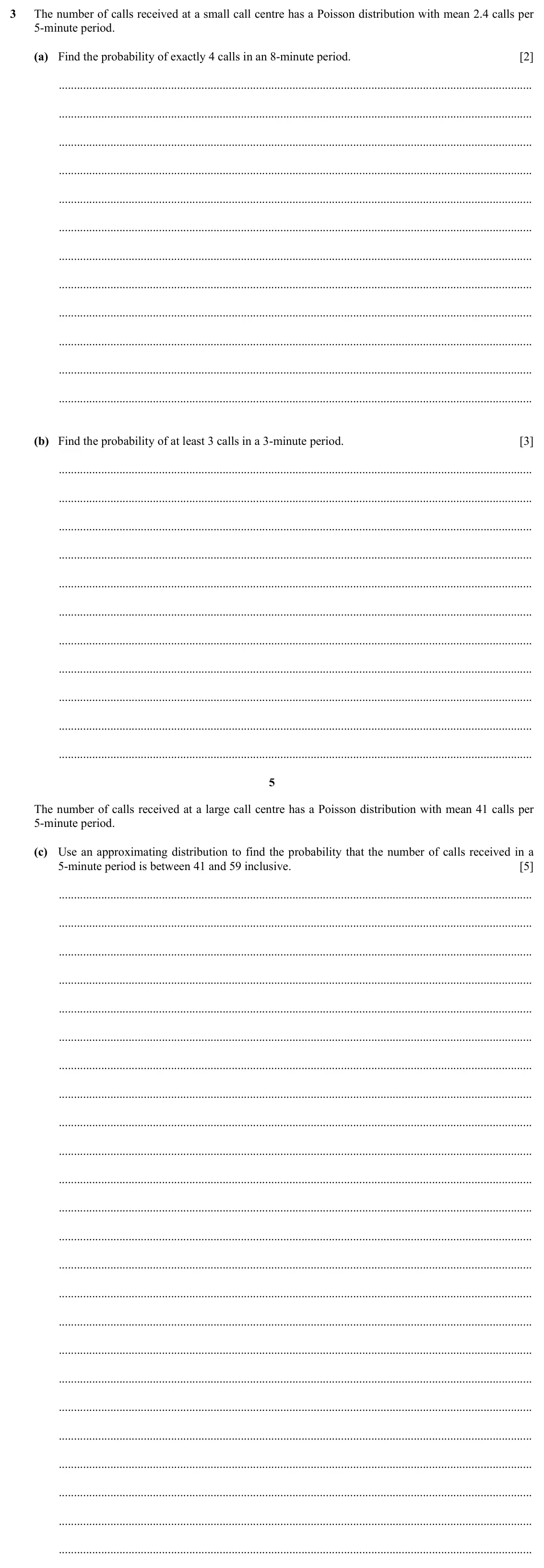Specimen Paper 6, question 3: The number of calls received at a small call centre has a Poisson distribution with mean 2.4 calls per 5-minute period. (a) Find the probability of exactly 4 ca