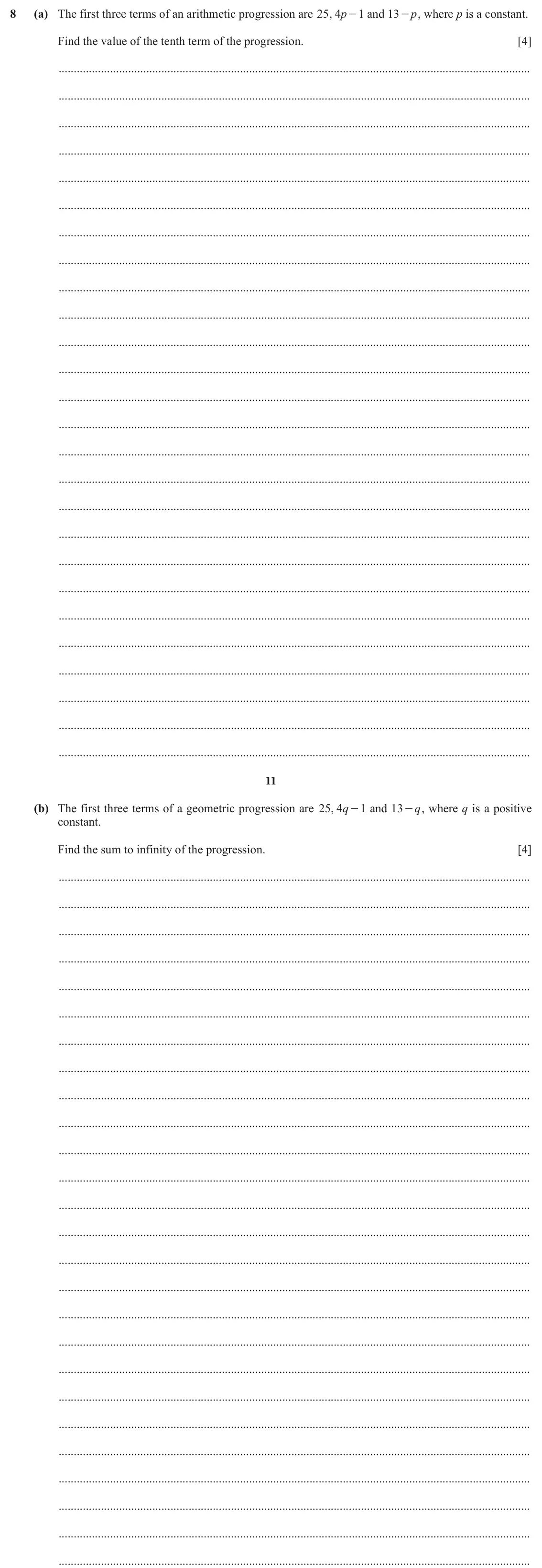 June 2024 Paper 1, question 8: (a) The first three terms of an arithmetic progression are 25 4 , p - and 1 13 - , where p is a constant. p Find the value of the tenth term of the progression.
