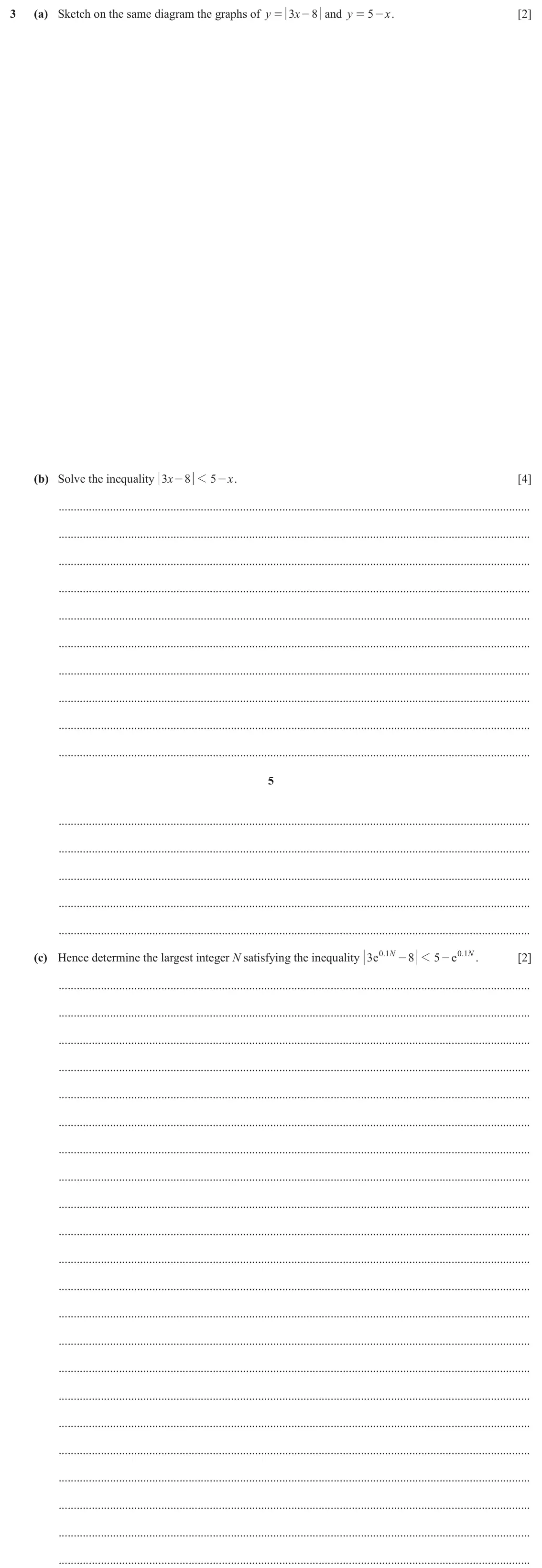 June 2024 Paper 2, question 3: (a) Sketch on the same diagram the graphs of y 3 x 8 and y 5 - . x [2] = - = (b) Solve the inequality 3 x 8 1 5 - . x [4] - 5 (c) Hence determine the largest in