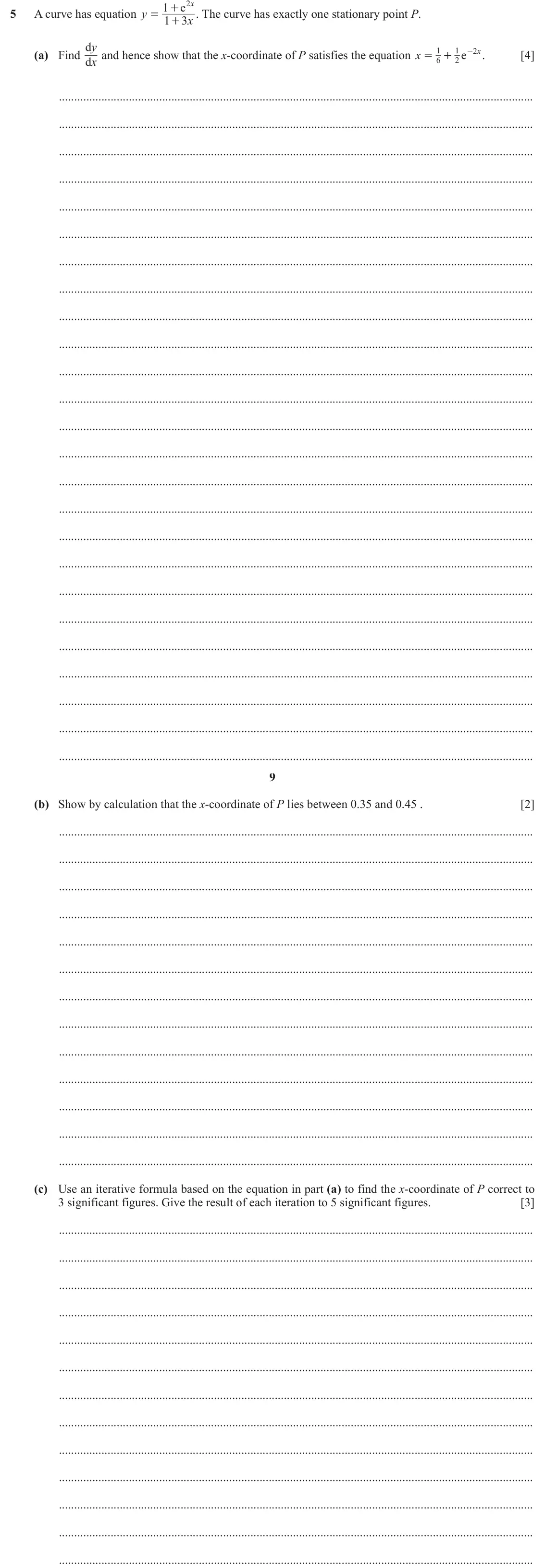 June 2024 Paper 2, question 5: e x 2 + 5 A curve has equation y . The curve has exactly one stationary point P. = 1 3 x + d and hence show that the x-coordinate of P satisfies the equation x