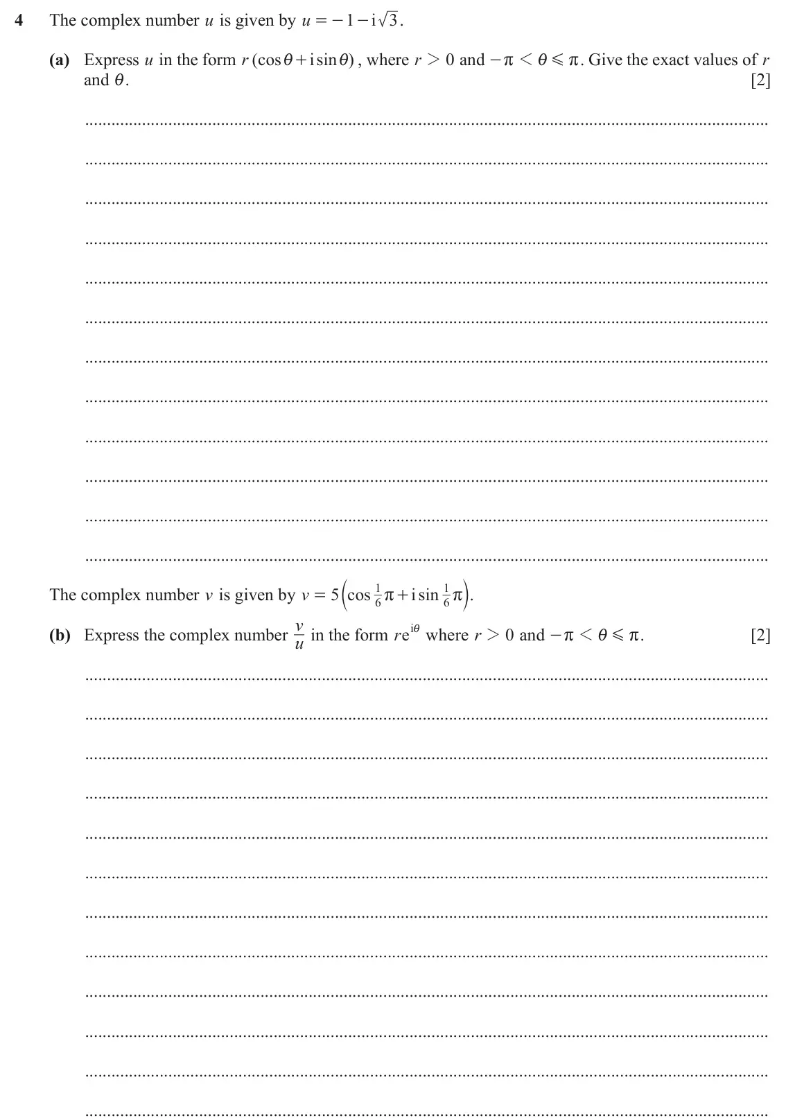 June 2024 Paper 3, question 4: The complex number u is given by u 1 i 3 . = - - (a) Express u in the form r (cos i sin i ) , where r 2 0 and 1 . Give the exact values of r i + - r i G r and i