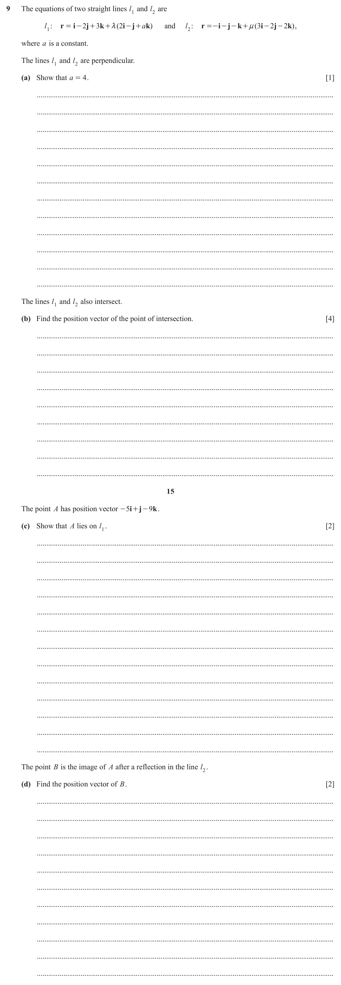 June 2024 Paper 3, question 9: The equations of two straight lines l1 and l2 are l1: r i 2 j 3 k ( 2 i j a k ) and l2: r i j k ( 3 i 2 j 2 k ) , = - + + m - + =- - - + n - - where a is a cons