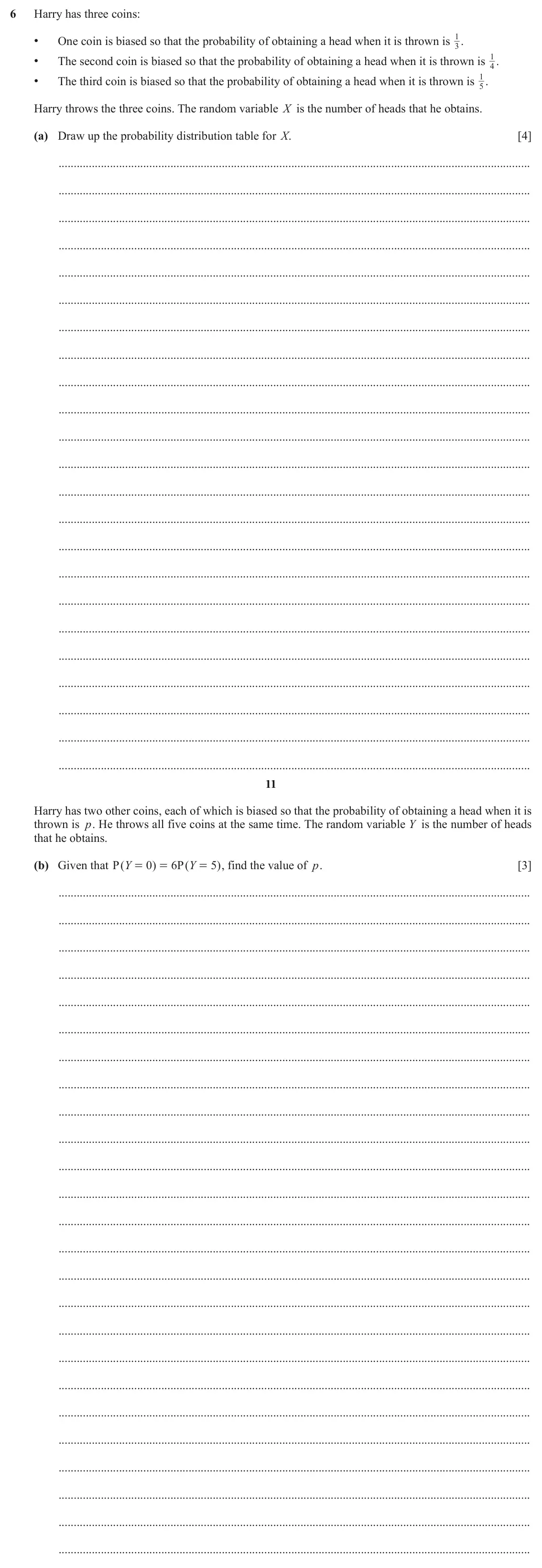 June 2024 Paper 5, question 6: Harry has three coins: • One coin is biased so that the probability of obtaining a head when it is thrown is 3 1 . • The second coin is biased so that the proba