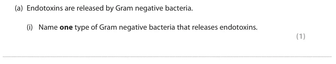 June 2022 Paper 1, question 1(a)(i): Name one type of Gram negative bacteria that releases endotoxins. (1)