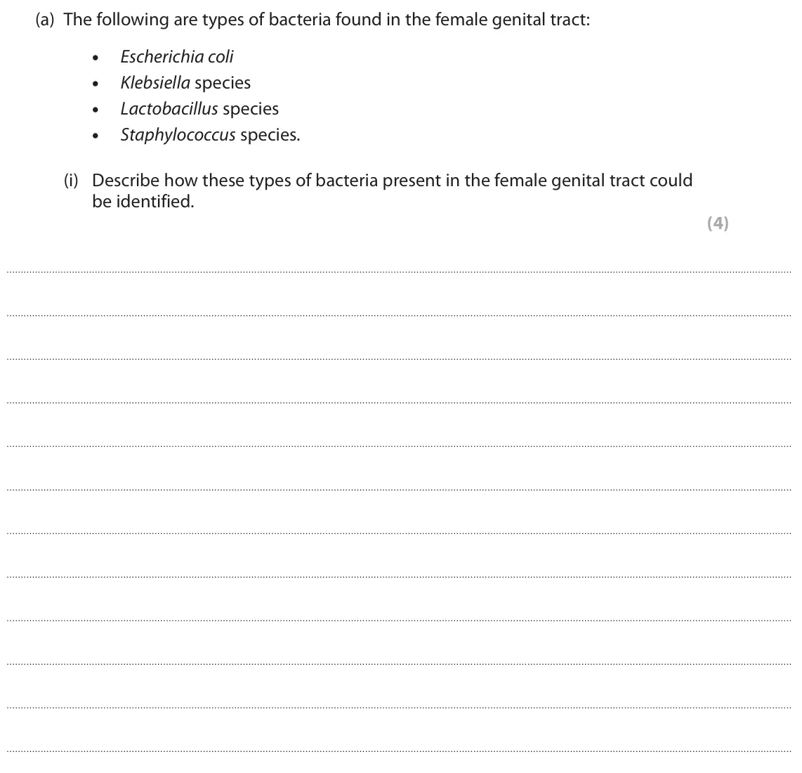 October 2020 Paper 1, question 8(a)(i): Describe how these types of bacteria present in the female genital tract could be identified. (4)