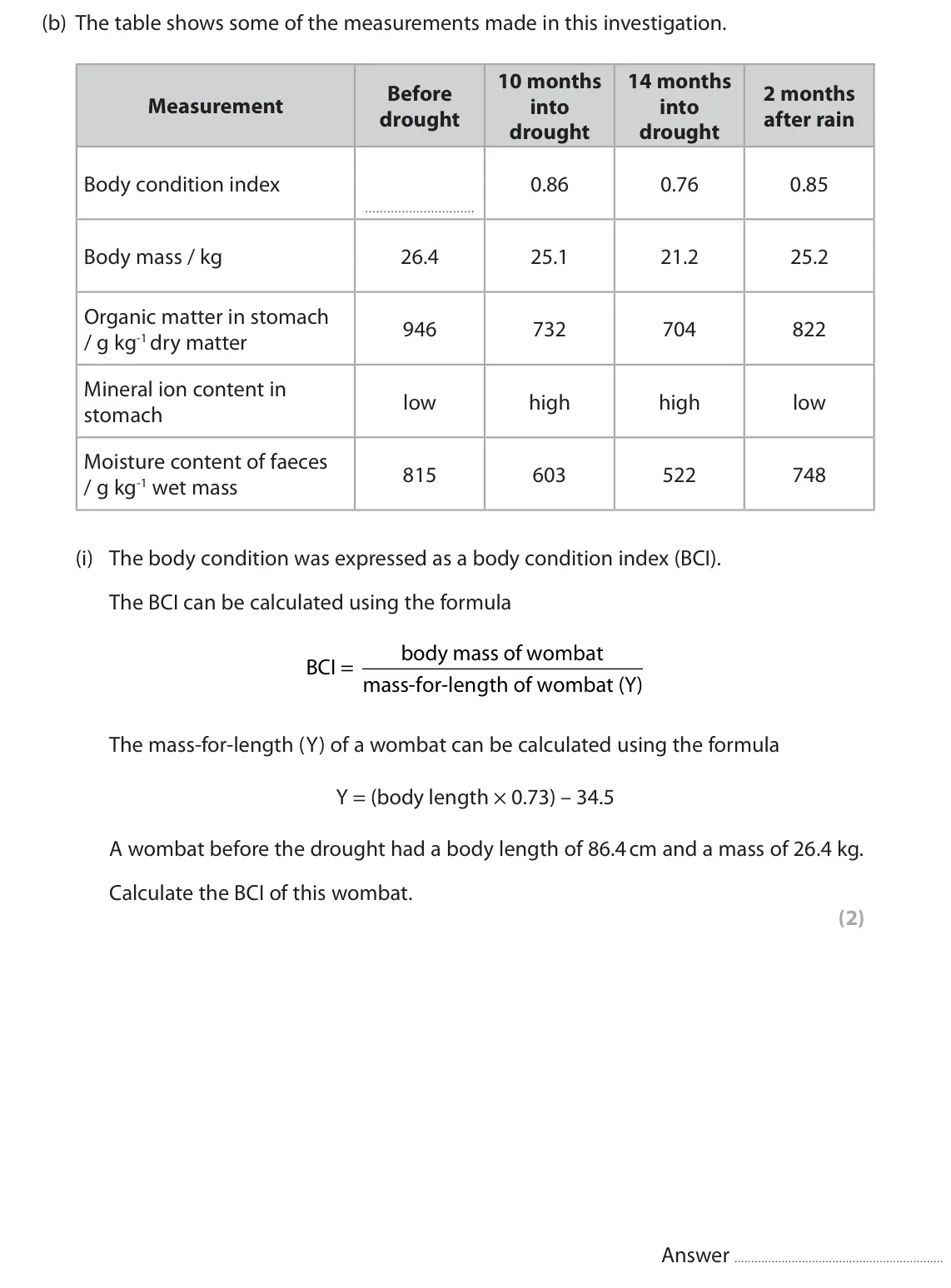 October 2020 Paper 1, question 9(b)(i): The body condition was expressed as a body condition index (BCI). The BCI can be calculated using the formula body mass of wombat BCI = mass-for-length of womba