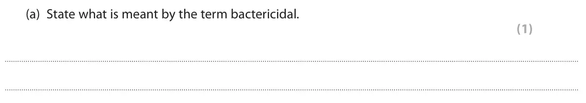 June 2017 Paper 3, question 1(a): State what is meant by the term bactericidal. (1)
