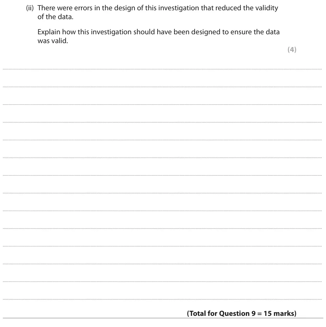 June 2019 Paper 3, question 9(c)(ii): There were errors in the design of this investigation that reduced the validity of the data. Explain how this investigation should have been designed to ensure