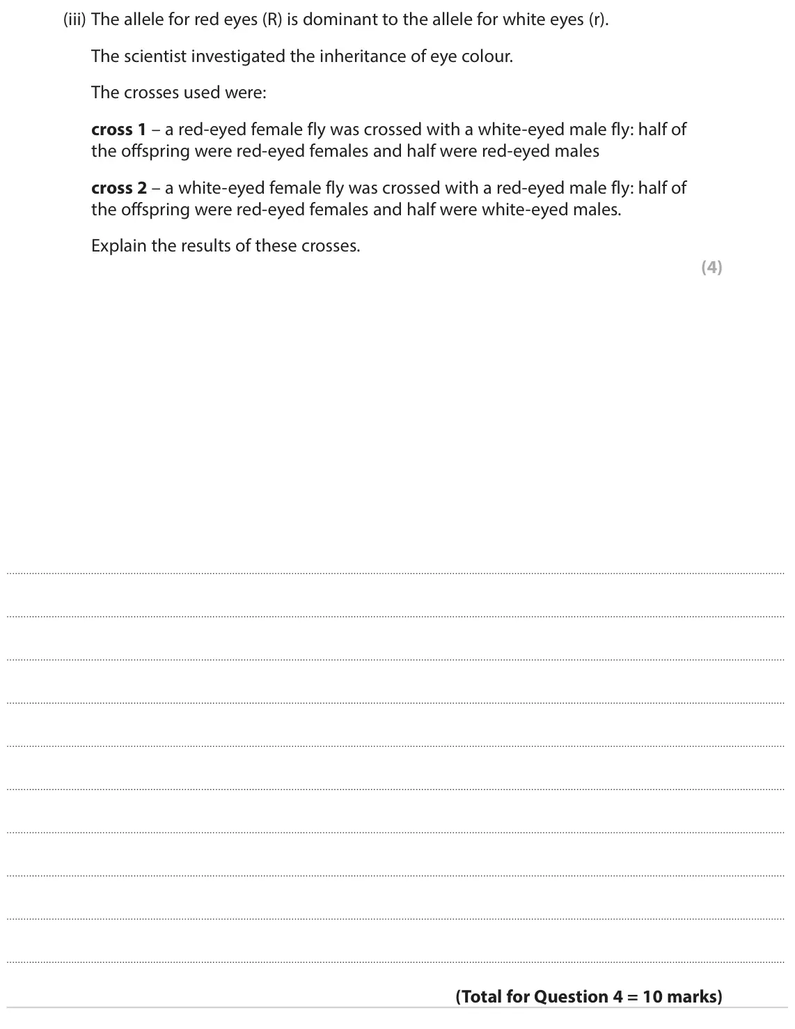 June 2022 Paper 3, question 4(b)(iii): The allele for red eyes (R) is dominant to the allele for white eyes (r). The scientist investigated the inheritance of eye colour. The crosses used were: cross