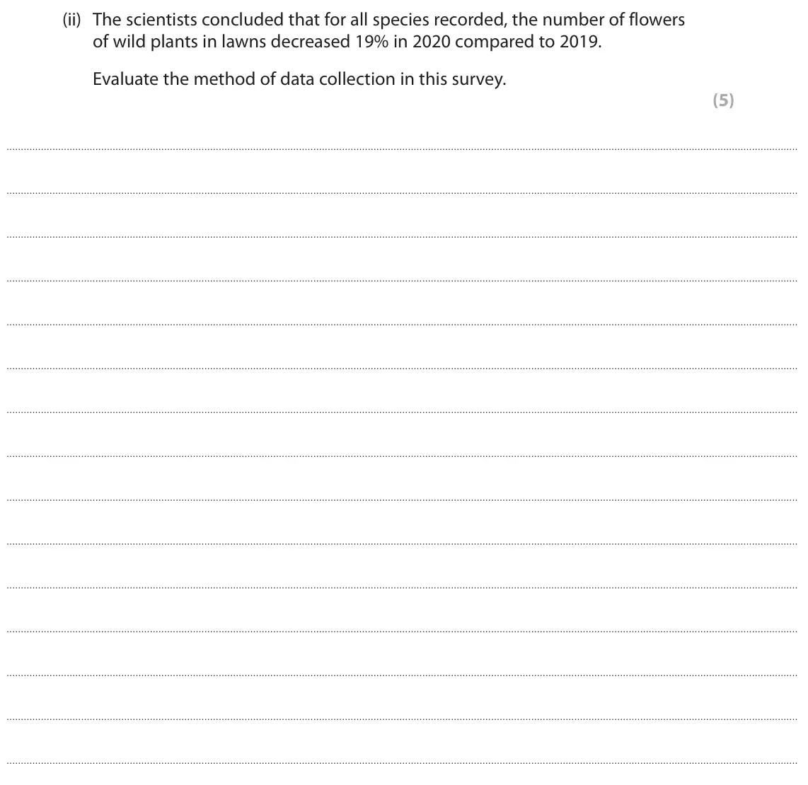 June 2023 Paper 3, question 11(a)(ii): The scientists concluded that for all species recorded, the number of flowers of wild plants in lawns decreased 19% in 2020 compared to 2019. Evaluate the metho