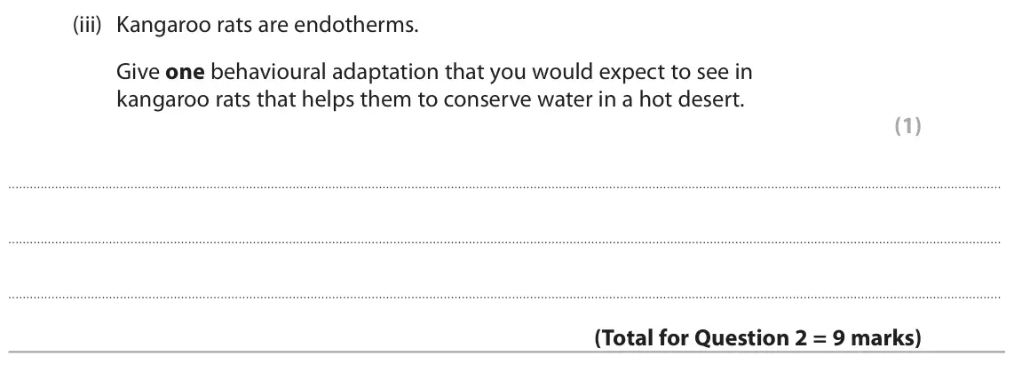 June 2024 Paper 3, question 2(b)(iii): Kangaroo rats are endotherms. Give one behavioural adaptation that you would expect to see in kangaroo rats that helps them to conserve water in a hot desert. (