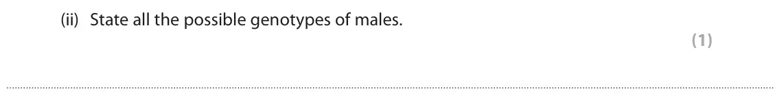 June 2025 Paper 3, question 4(a)(ii): State all the possible genotypes of males. (1)