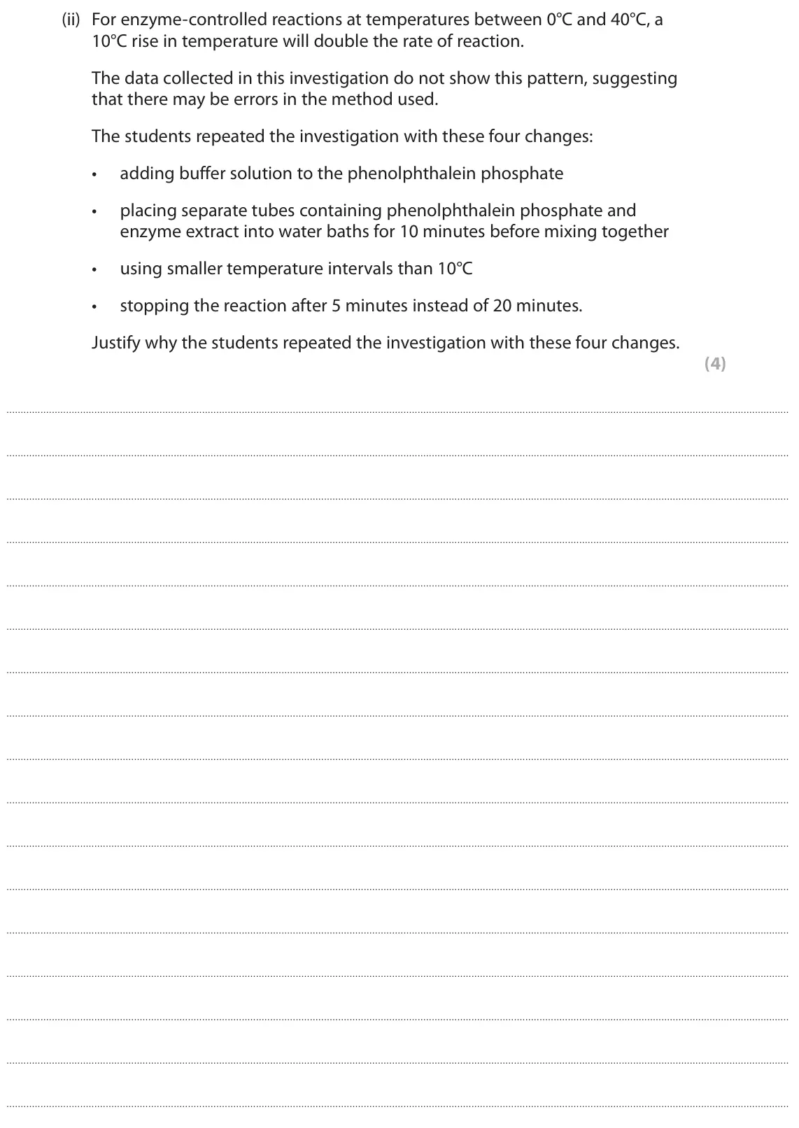 June 2025 Paper 3, question 7(b)(ii): For enzyme-controlled reactions at temperatures between 0°C and 40°C, a 10°C rise in temperature will double the rate of reaction. The data collected in this in
