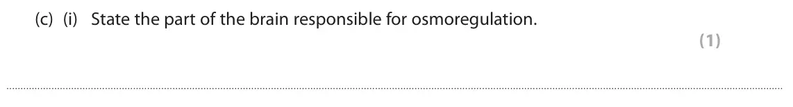 November 2021 Paper 3, question 7(c)(i): State the part of the brain responsible for osmoregulation. (1)