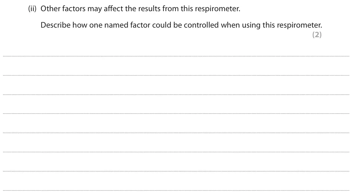 October 2020 Paper 3, question 1(b)(ii): Other factors may affect the results from this respirometer. Describe how one named factor could be controlled when using this respirometer. (2)