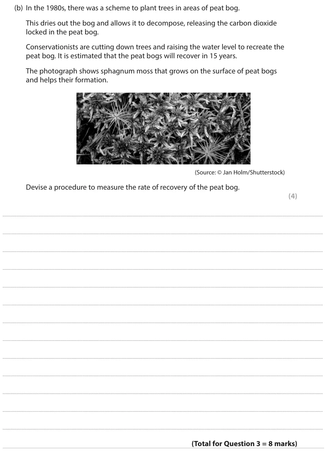 June 2022 Paper 1, question 3(b): In the 1980s, there was a scheme to plant trees in areas of peat bog. This dries out the bog and allows it to decompose, releasing the carbon dioxide locked in 